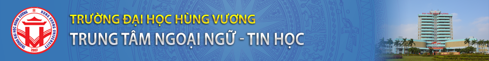 Trung tam Ngoai ngu - Tin hoc truong Dai hoc Hung Vuong; Hotline: 0356.216.286 ; Email: trungtamnnth@hvu.edu.vn